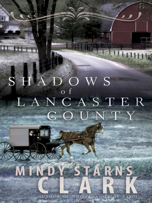Title details for Shadows of Lancaster County by Mindy Starns Clark - Wait list
